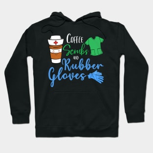 Coffee Scrubs Rubber Gloves Funny Proud Nurse Gift Hoodie